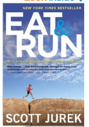 Eat and Run  My Unlikely Journey to Ultramarathon Greatness - Kindle edition by Scott Jurek, Steve Friedman. Health, Fitness   Dieting Kindle eBooks @ Amazon.com..pdf